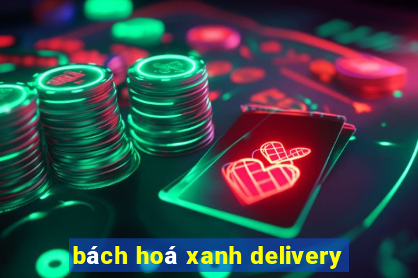 bách hoá xanh delivery