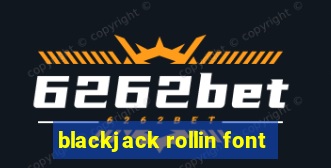 blackjack rollin font