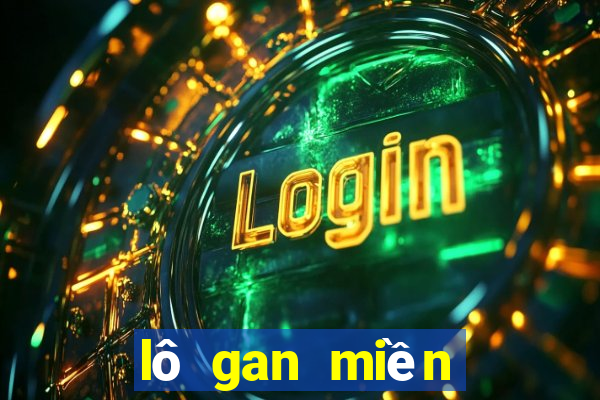 lô gan miền bắc lâu chưa về