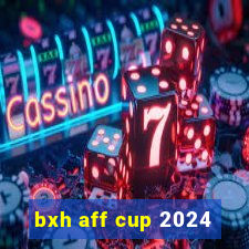 bxh aff cup 2024