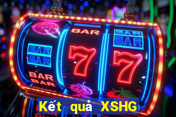 Kết quả XSHG hôm nay