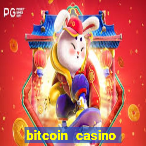 bitcoin casino bitcoin casino