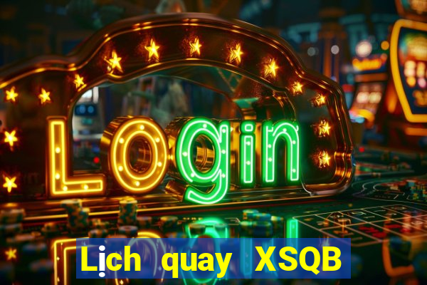 Lịch quay XSQB ngày 12