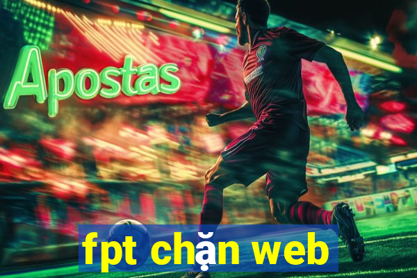 fpt chặn web