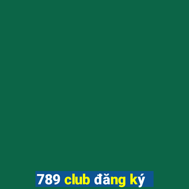 789 club đăng ký