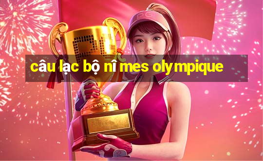 câu lạc bộ nîmes olympique