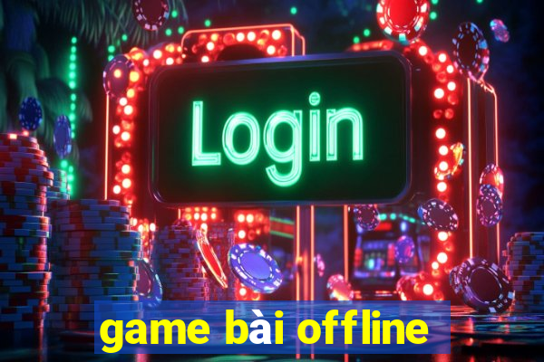 game bai offline