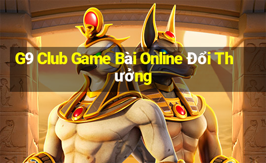 G9 Club Game Bài Online Đổi Thưởng