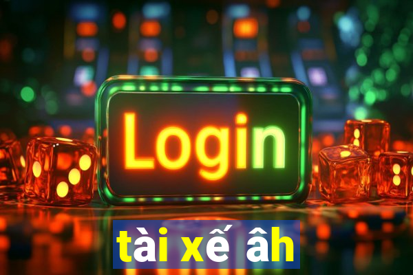 tài xế âh