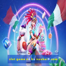 slot game nổ hũ vuabai9.com