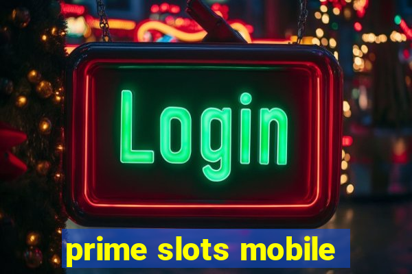 prime slots mobile