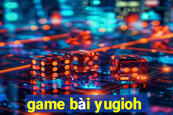 game bài yugioh