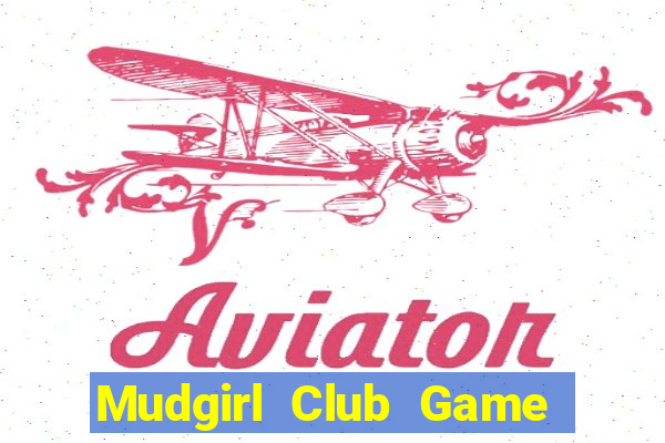 Mudgirl Club Game Bài Xanh 9