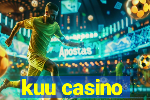 kuu casino