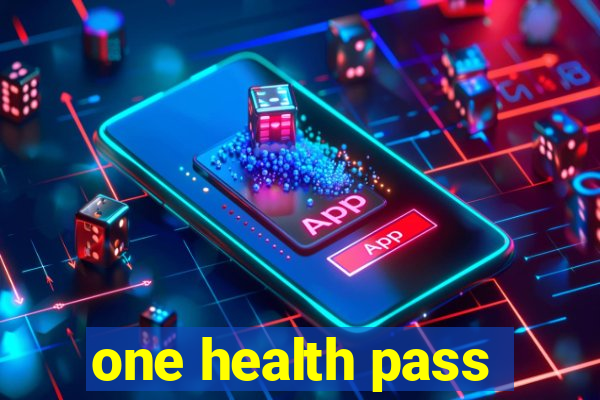 one health pass