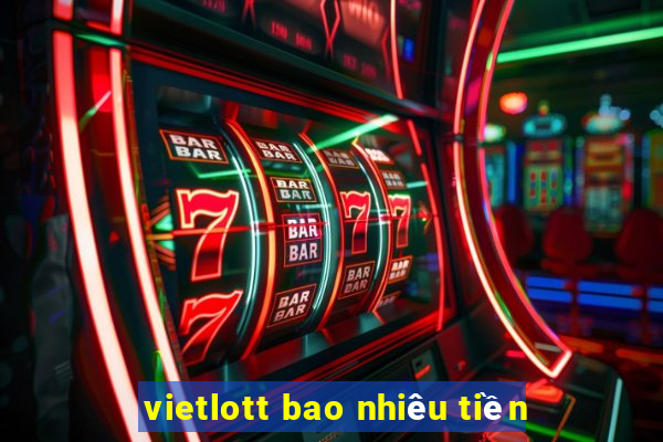 vietlott bao nhiêu tiền