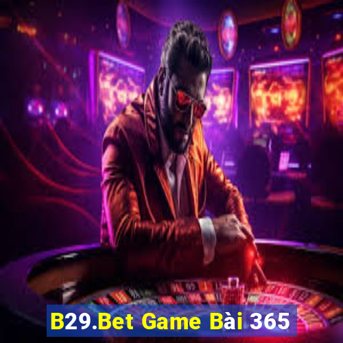 B29.Bet Game Bài 365