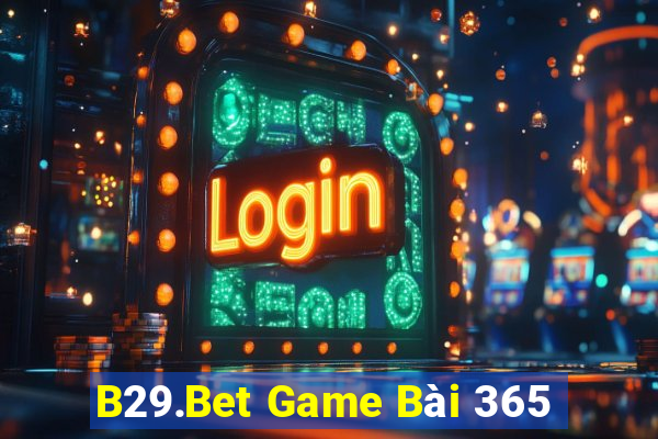 B29.Bet Game Bài 365