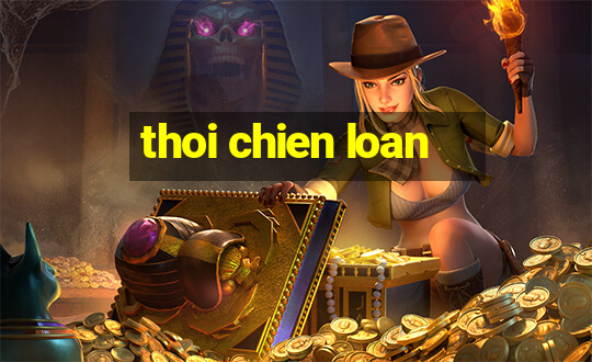 thoi chien loan