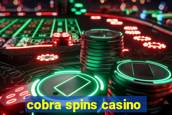 cobra spins casino