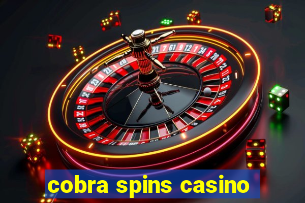 cobra spins casino