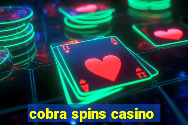 cobra spins casino