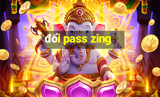 đổi pass zing