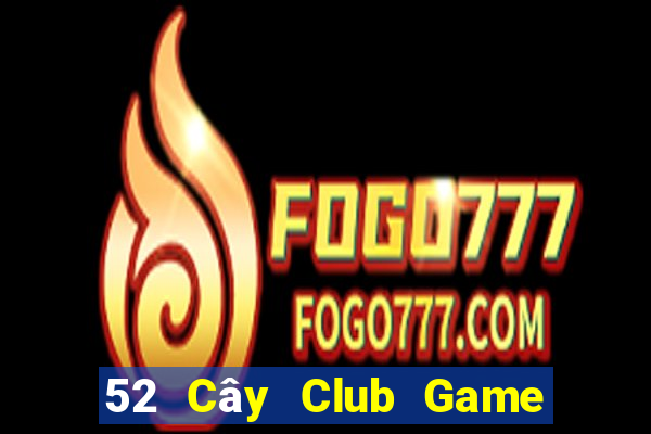 52 Cây Club Game Bài Có Code