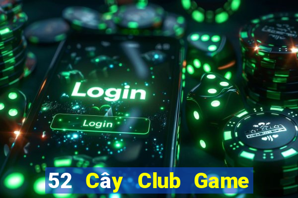 52 Cây Club Game Bài Có Code