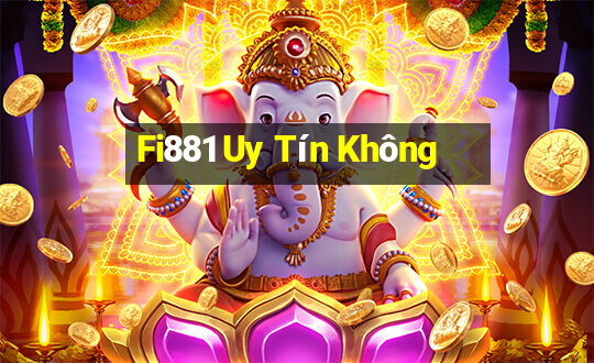 Fi881 Uy Tín Không