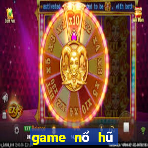 game nổ hũ mới nhất 2021