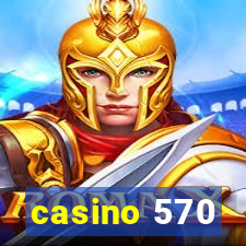 casino 570