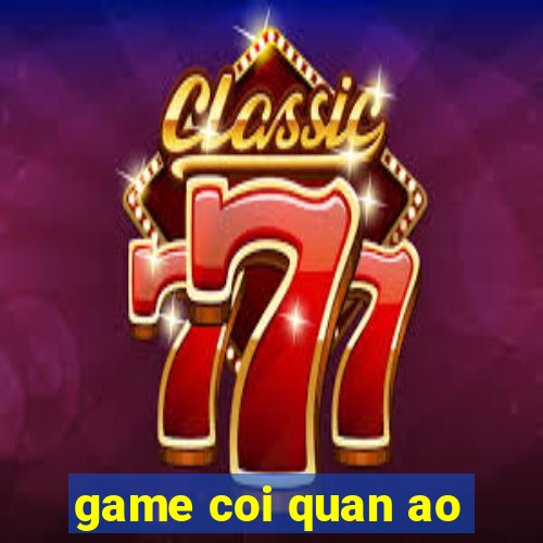 game coi quan ao