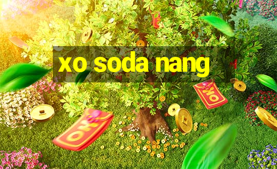 xo soda nang