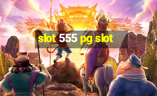 slot 555 pg slot