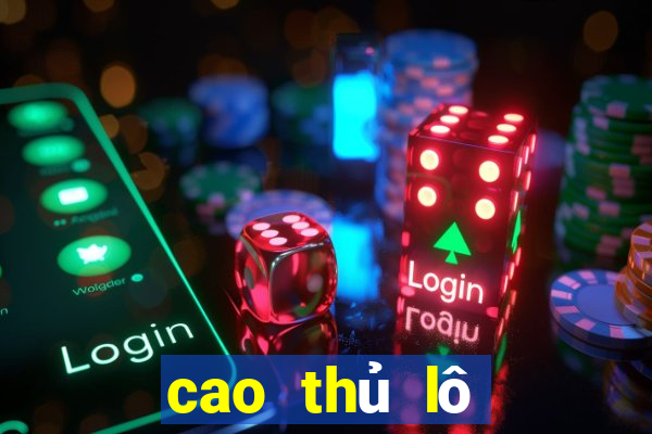 cao thủ lô đề miền bắc