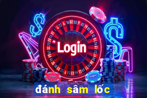 đánh sâm lốc đối thưởng