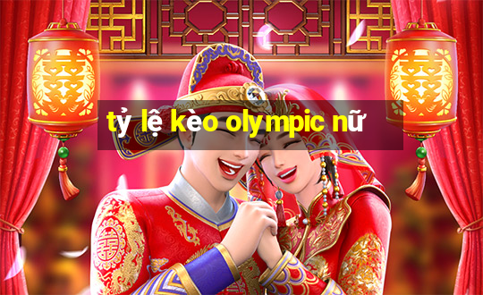 tỷ lệ kèo olympic nữ