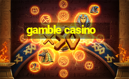 gamble casino