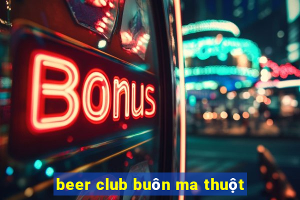 beer club buôn ma thuột