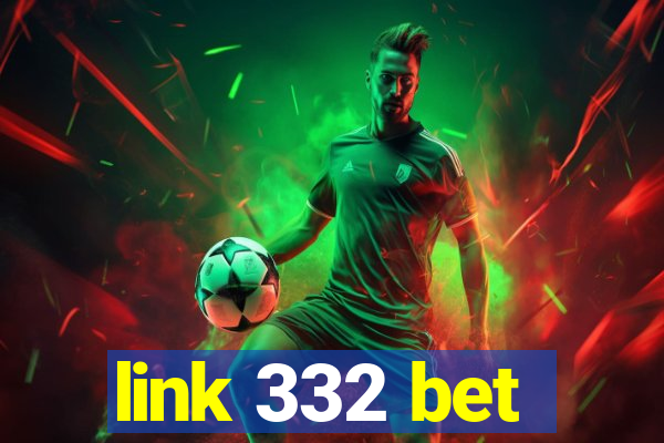 link 332 bet