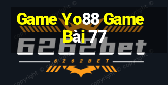 Game Yo88 Game Bài 77