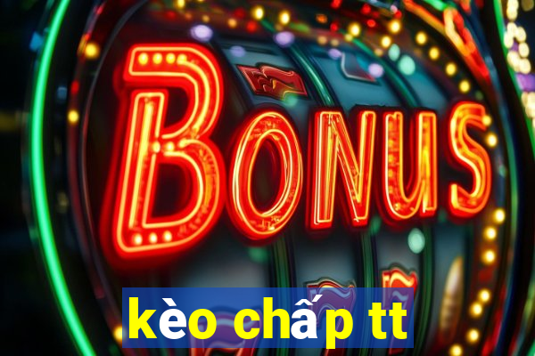 kèo chấp tt