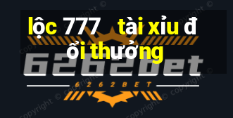 lộc 777   tài xỉu đổi thưởng