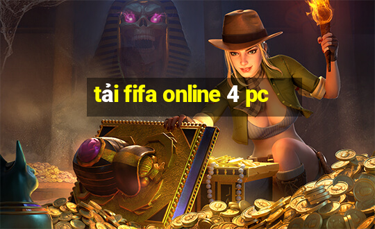 tải fifa online 4 pc