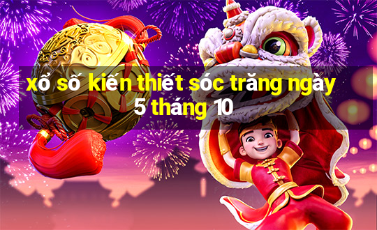 xổ số kiến thiết sóc trăng ngày 5 tháng 10