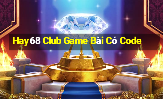 Hay68 Club Game Bài Có Code