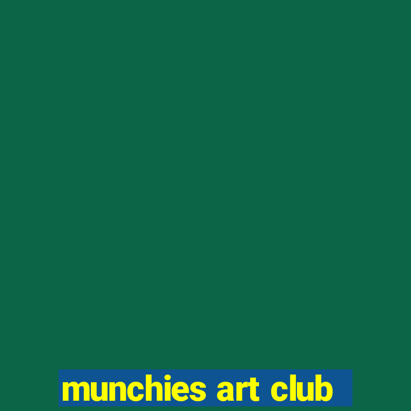 munchies art club