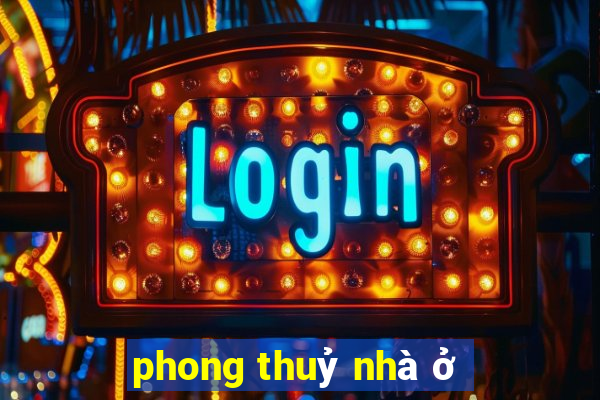 phong thuỷ nhà ở