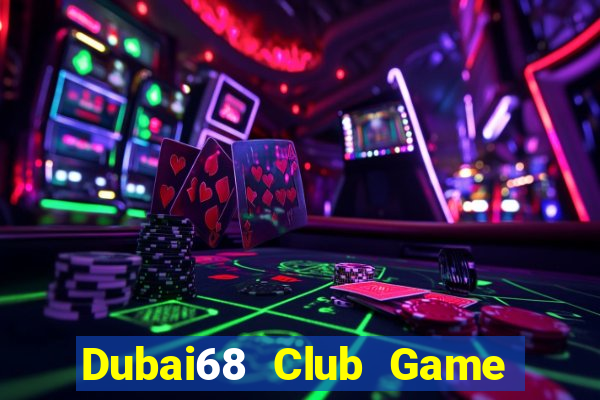 Dubai68 Club Game Bài Apk